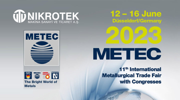 METEC 2023 DÜSELLDORF ULUSLARARASI METALLURJİ FUARI